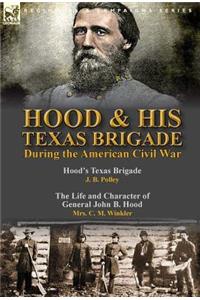 Hood & His Texas Brigade During the American Civil War