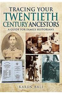 Tracing Your Twentieth-Century Ancestors: A Guide for Family Historians