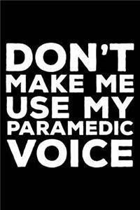 Don't Make Me Use My Paramedic Voice