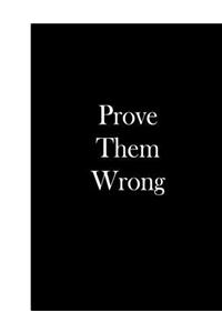 Prove Them Wrong