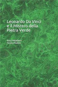 Leonardo Da Vinci E Il Mistero Della Pietra Verde