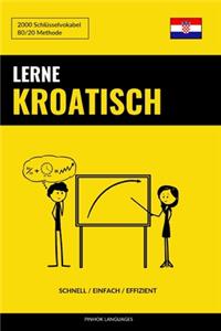 Lerne Kroatisch - Schnell / Einfach / Effizient: 2000 Schlüsselvokabel