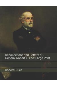 Recollections and Letters of General Robert E. Lee