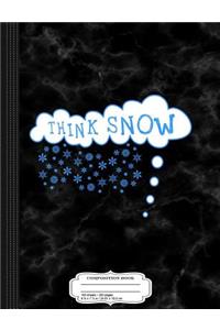 Think Snow Composition Notebook