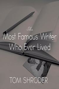 Most Famous Writer Who Ever Lived Lib/E