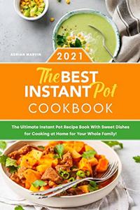 The Best Instant Pot Cookbook 2021