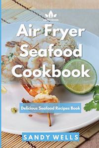 Air Fryer Seafood Cookbook