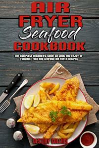 Air Fryer Seafood Cookbook