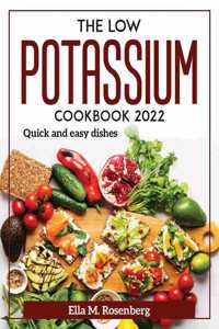 The Low Potassium Cookbook 2022