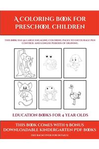 Education Books for 4 Year Olds (A Coloring book for Preschool Children)