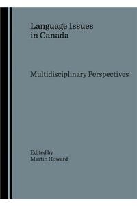 Language Issues in Canada: Multidisciplinary Perspectives