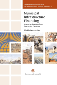 Municipal Infrastructure Financing: Innovative Practices from Developing Countries