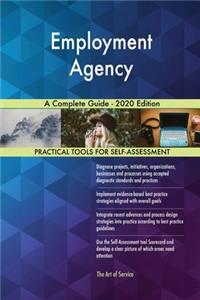 Employment Agency A Complete Guide - 2020 Edition