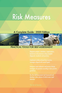 Risk Measures A Complete Guide - 2020 Edition