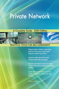 Private Network A Complete Guide - 2020 Edition