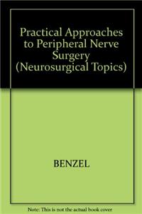 Practical Approaches to Peripheral Nerve Surgery