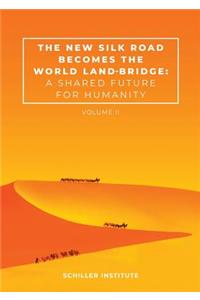 The New Silk Road Becomes the World Land-Bridge, vol 2