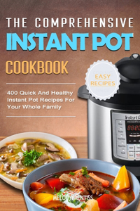 Comprehensive Instant Pot Cookbook