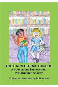 Cat's Got My Tongue- A book about Shyness and Performance Anxiety