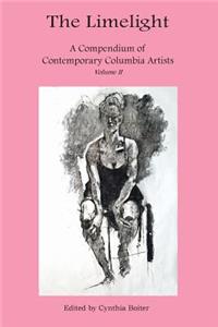 Limelight A Compendium of Contemporary Columbia Artists Volume II
