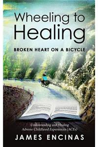 Wheeling to Healing...Broken Heart on a Bicycle