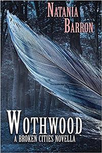 Wothwood: A Broken Cities Novella