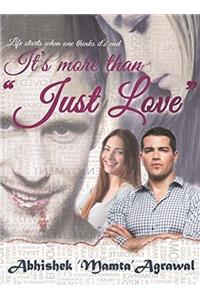 ITS MORE THAN JUST LOVE