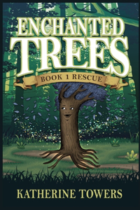 Enchanted Trees Book 1 Rescue