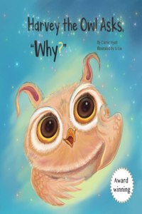 Harvey the Owl Asks, Why?