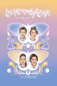 Las Hermanas Mirabal, de orugas a mariposas
