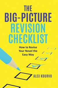 Big-Picture Revision Checklist: How to Revise Your Novel the Easy Way