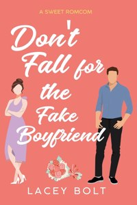 Don't Fall for the Fake Boyfriend