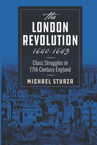 The London Revolution 1640-1643