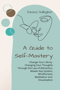 Guide to Self-Mastery