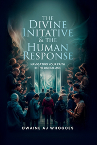 Divine Initiative and The Human Response
