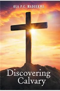 Discovering Calvary