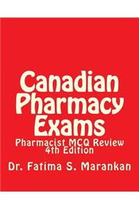 Canadian Pharmacy Exams - Pharmacist McQ Review, 4th Edition 2018: Pharmacist McQ Review