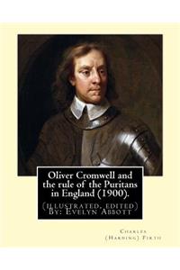 Oliver Cromwell and the rule of the Puritans in England (1900). By