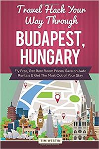 Travel Hack Your Way Through Budapest, Hungary