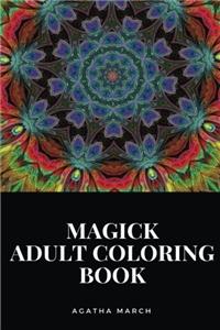 Magick Adult Coloring Book: Aleister Crowley and Thelema Philosophy, Causing Change According to Will Inspired Adult Coloring Book (Magick Adult Coloring Books)