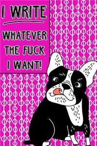 Bullet Journal Notebook Rude French Bulldog I Write Whatever the Fuck I Want! - Abstract Pattern Pink