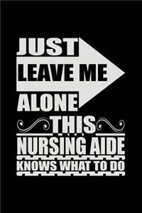 Just Leave Me Alone This Nursing Aide Knows What To Do