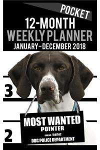 2018 Pocket Weekly Planner - Most Wanted Pointer