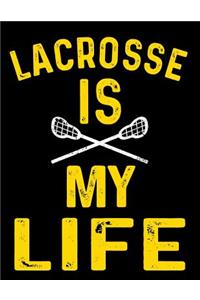 Lacrosse Is My Life: Journals To Write In