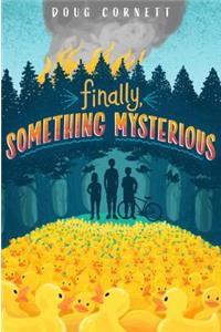 Finally, Something Mysterious