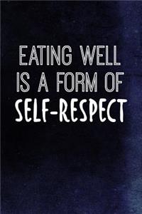 Eating Well Is A Form Of Self-respect