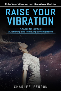 Raise Your Vibration