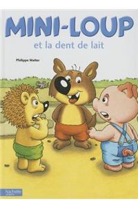 Mini-Loup Et La Dent de Lait