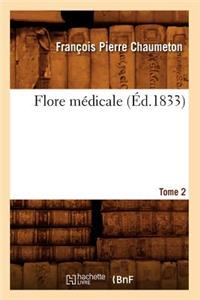 Flore Médicale. Tome 2 (Éd.1833)