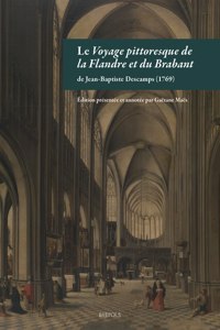 Le Voyage Pittoresque de la Flandre Et Du Brabant de Jean-Baptiste Descamps (1769)